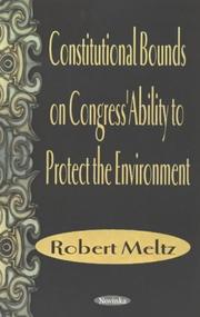 Cover of: Constitutional bounds on Congress' ability to protect the environment by Robert Meltz