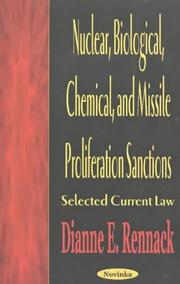 Cover of: Nuclear, Biological, Chemical, and Missile Proliferation Sanctions: Selected Current Law