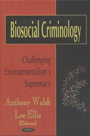 Cover of: Biosocial Criminology: Challenging Environmentalism's Supremacy