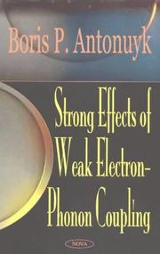 Strong Effects of Weak Electron-Phonon Coupling by Boris P. Antonyuk