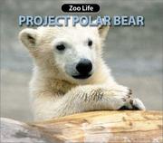 Cover of: Project Polar Bear (Zoo Life series)
