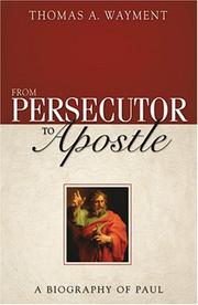 Cover of: From Persecutor to Apostle: A Biography of Paul