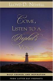 Cover of: Come, Listen to a Prophet's Voice by Lloyd D. Newell
