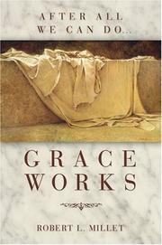 Cover of: Grace Works by Robert L. Millet