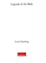 The Legends of the Jews by Louis Ginzberg