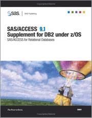 Cover of: SAS/ACCESS 9.1 Supplement For DB2 Under Z/OS SAS/ACCESS For Relational Databases