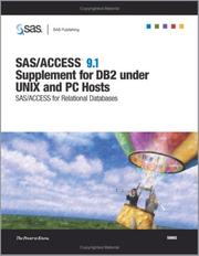 Cover of: SAS/ACCESS 9.1 Supplement for DB2 Under UNIX and PC Hosts SAS/ACCESS For Relational Databases