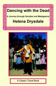 Cover of: Dancing with the Dead - A journey through Zanzibar and Madagascar by Helena Drysdale