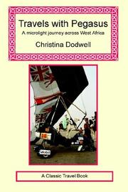 Cover of: Travels With Pegasus - a Microlight Journey Across West Africa by Christina Dodwell