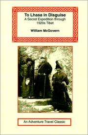 Cover of: To Lhasa in Disguise (Adventure Travel Classics) by William Montgomery McGovern