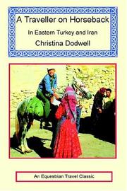 Cover of: A Traveller On Horseback In Eastern Turkey And Iran