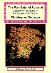 Cover of: The Man-eater of Punanai - a Journey of Discovery to the Jungles of Old Ceylon by Christopher Ondaatje