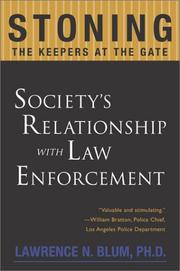 Cover of: Stoning the Keepers at the Gate: Society's Relationship with Law Enforcement