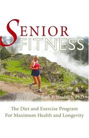 Cover of: Senior Fitness: The Diet and Exercise Program For Maximum Health and Longevity