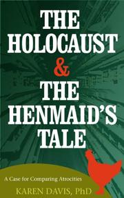 Cover of: The Holocaust and the henmaid's tale: a case for comparing atrocities