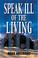 Cover of: Speak Ill of the Living [LARGE TYPE EDITION]