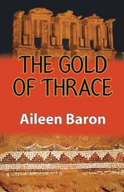 Cover of: Gold of Thrace, The by Aileen G. Baron, Aileen G. Baron