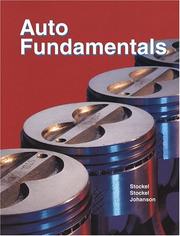 Cover of: Auto Fundamentals: How and Why of the Design, Construction, and Operation of Automobiles : Applicable to All Makes and Models