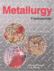 Cover of: Metallurgy fundamentals by Daniel A. Brandt