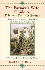 Cover of: The Farmer's Wife's Guide to Fabulous Fruits and Berries: Growing, Storing, Freezing, and Cooking Your Own Fruits and Berries