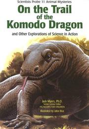 Cover of: On the Trail of the Komodo Dragon: And Other Explorations of Science in Action (Scientists Probe 11 Animal Mysteries)