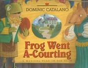 Cover of: Frog Went A-Courting: A Musical Play in Six Acts