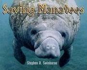Cover of: Saving Manatees by Stephen R. Swinburne