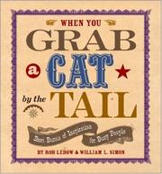 Cover of: When You Grab a Cat by the Tail by Rob Lebow, William L. Simon