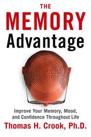 Cover of: The Memory Advantage: Improve Your Memory, Mood And Confidence Throughout Life