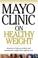 Cover of: Mayo Clinic on healthy weight