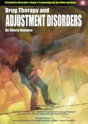 Cover of: Drug Therapy and Adjustment Disorders (Psychiatric Disorders: Drugs & Psychology for the Mind and Body) by Sherry Bonnice