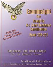 Cover of: ExamInsight For A+ Core Hardware Exam 220-221 by Tcat Houser, Helen O'Boyle