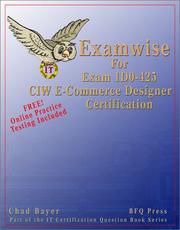 ExamWise For Exam 1D0-425 CIW E-Commerce Designer Certification (With Online Exam) (ExamWise) by Chad M. Bayer