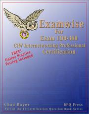 ExamWise For Exam 1D0-460 CIW Internetworking Professional Certification (With Online Exam) (ExamWise) by Chad M. Bayer