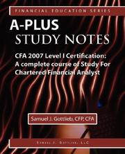 Cover of: A-Plus Study Notes CFA Level I 2007 Certification: (with Download Exam) A complete course of Study For Chartered Financial Analyst (Medical Education Series)