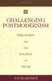 Cover of: Challenging Postmodernism: Philosophy and the Politics of Truth