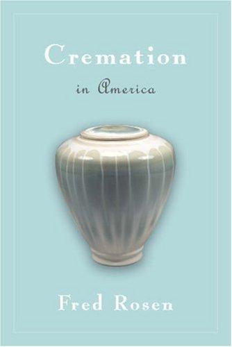 Cremation in America by Fred Rosen