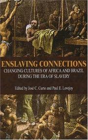 Cover of: Enslaving Connections: Changing Cultures of Africa and Brazil During the Era of Slavery