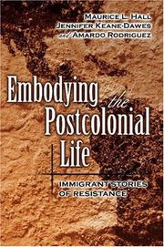 Cover of: Embodying The Postcolonial Life by Maurice L. Hall, Jennifer Keane-Dawes, Amardo Rodriguez