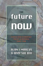 The future is now by Alan I. Marcus, Amy Sue Bix