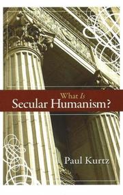 Cover of: What Is Secular Humanism? by Paul Kurtz