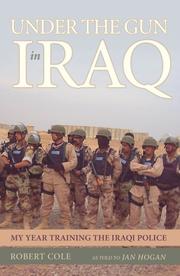 Cover of: Under the Gun in Iraq by Robert Cole, Jan Hogan