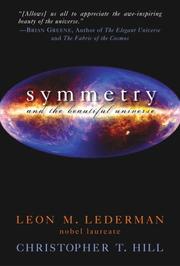 Cover of: Symmetry and the Beautiful Universe by Leon M. Lederman, Christopher T. Hill