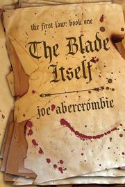 Cover of: The Blade Itself (The First Law: Book One) by Joe Abercrombie