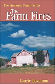 Cover of: The Farm Fires: Firehouse Family Series by Laurie Loveman, Laurie Loveman