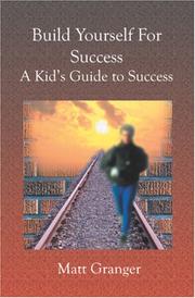Front cover of Build Yourself For Success by Matt Granger