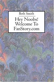 Cover of: Hey Noobs! Welcome To Fanstory.com