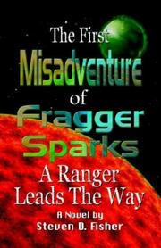 Cover of: The First Misadventure of Fragger Sparks: A Ranger Leads the Way