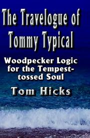 Cover of: The Travelogue Of Tommy Typical: Woodpecker Logic For The Tempest-tossed Soul
