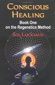 Cover of: Conscious Healing: Book One on the Regenetics Method